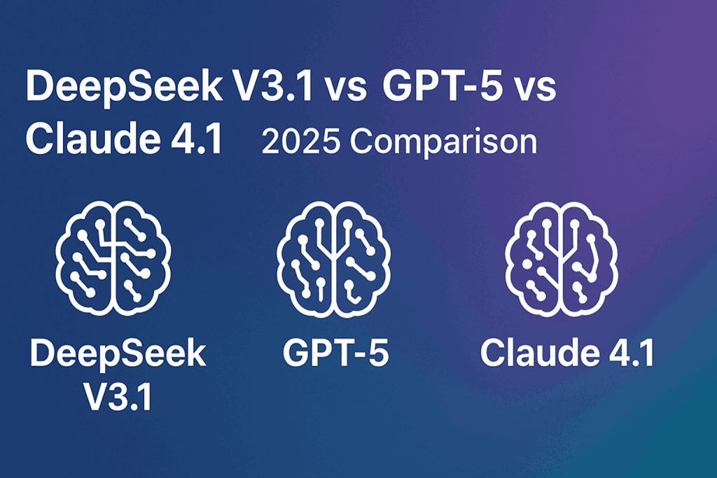 DeepSeek V3.1 vs GPT-5 vs Claude Opus 4.1