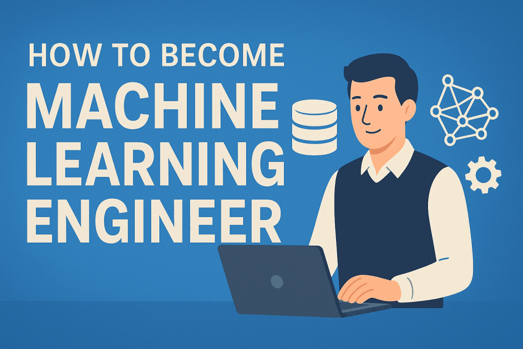 become a Machine Learning Engineer